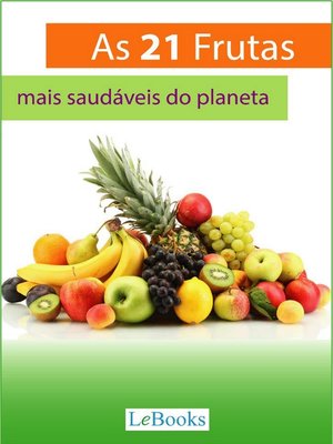 cover image of As 21 frutas mais saudáveis do planeta